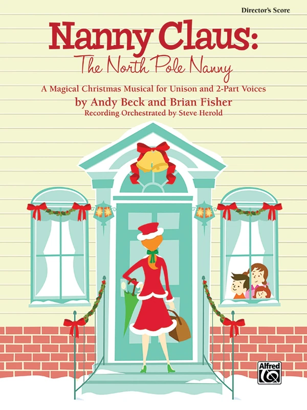 Nanny Claus: The North Pole Nanny- A Magical Christmas Musical for Unison and 2-Part Voices, Performance Pack) (11 Volumes)