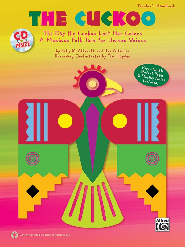 The Cuckoo: The Day the Cuckoo Lost Her Colors -- A Mexican Folk Tale for Unison Voices (Kit) (Book & CD)