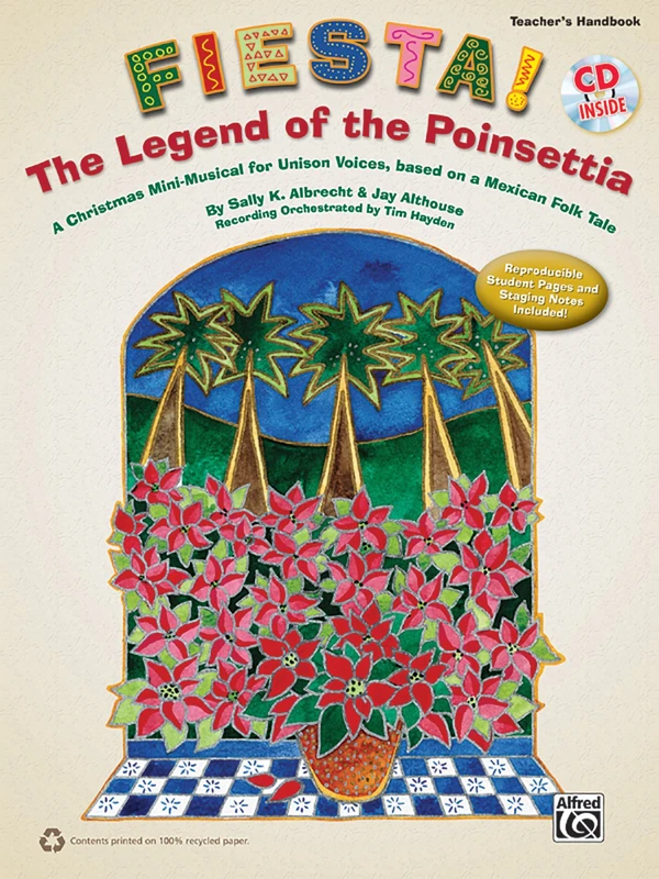 Fiesta! The Legend of the Poinsettia: A Christmas Mini-Musical for Unison Voices, based on a Mexican Folk Tale (Kit) (Book & CD (Includes Reproducible Student Pages))