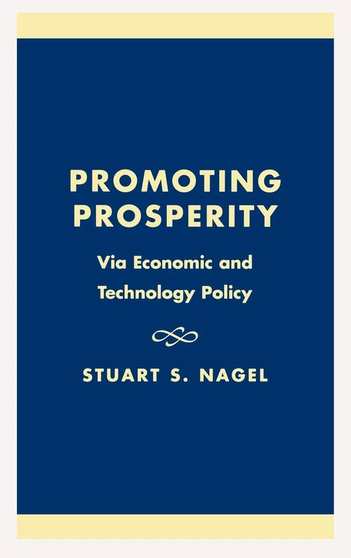 Promoting Prosperity: Via Economic and Technology Policy