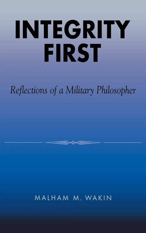 Integrity First: Reflections of a Military Philosopher - Image 1