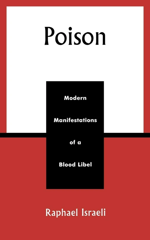 Poison: Modern Manifestations of a Blood Libel