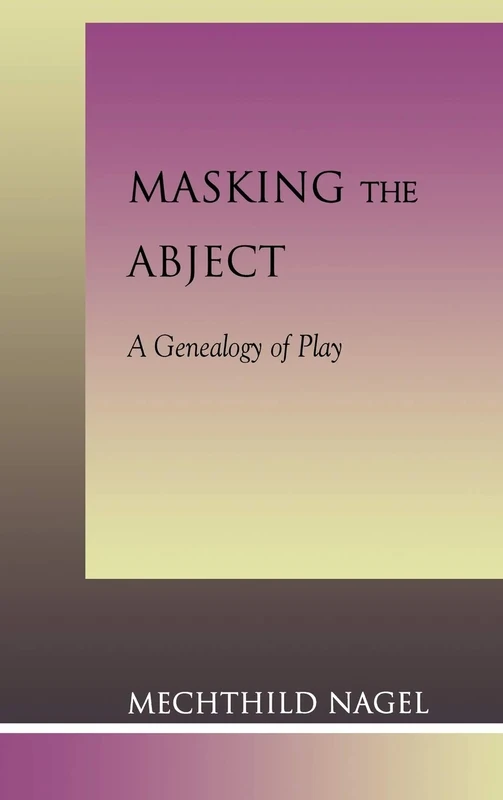 Masking the Abject: A Genealogy of Play - Image 1
