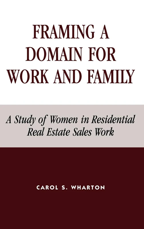 Framing a Domain for Work and Family: A Study of Women in Residential Real Estate Sales Work - Image 1