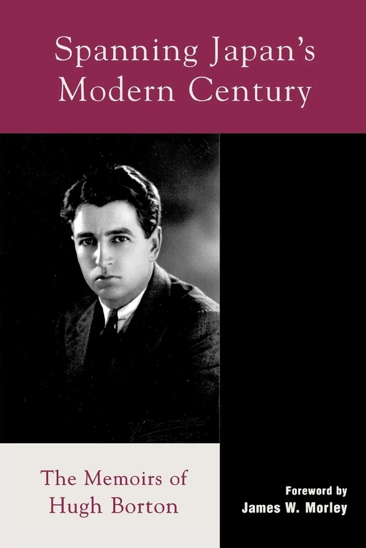 Spanning Japan's Modern Century: The Memoirs of Hugh Borton (Studies of Modern Japan) - Image 1