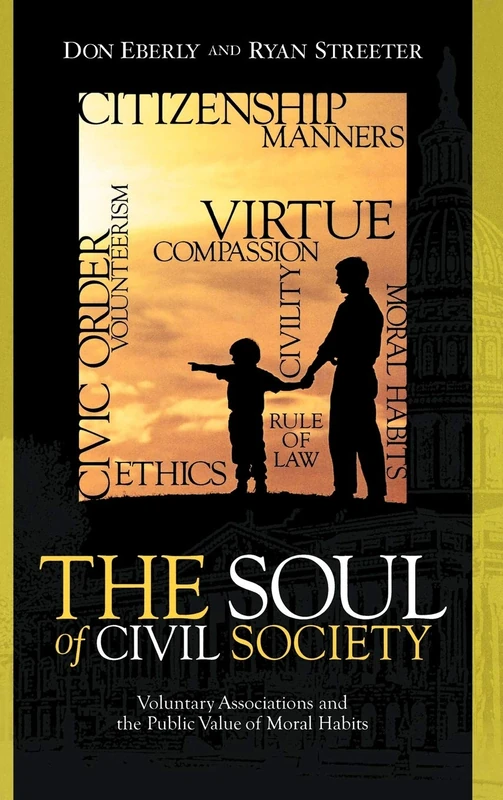 The Soul of Civil Society: Voluntary Associations and the Public Value of Moral Habits: Voluntary Associations and the Cultivation of Moral Habits