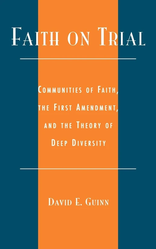 Faith on Trial: Communities of Faith, the First Amendment, and the Theory of Deep Diversity - Image 1