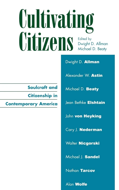 Cultivating Citizens: Soulcraft and Citizenship in Contemporary America (Applications of Political Theory)