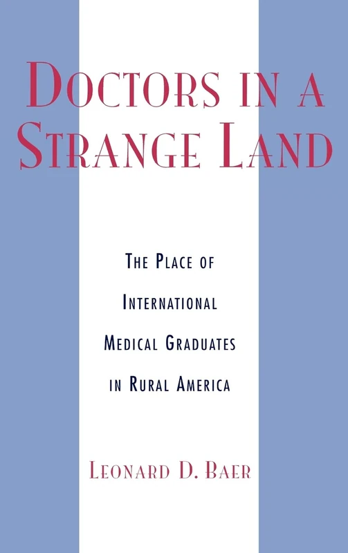 Doctors in a Strange Land: The Place of International Medical Graduates in Rural America