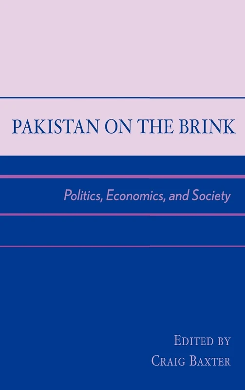 Pakistan on the Brink: Politics, Economics and Society