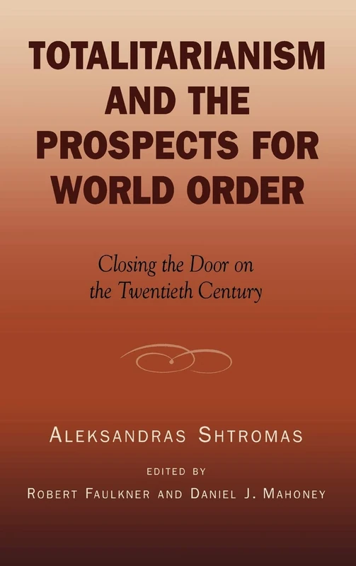 Totalitarianism and the Prospects for World Order: Closing the Door on the Twentieth Century (Applications of Political Theory) - Image 1