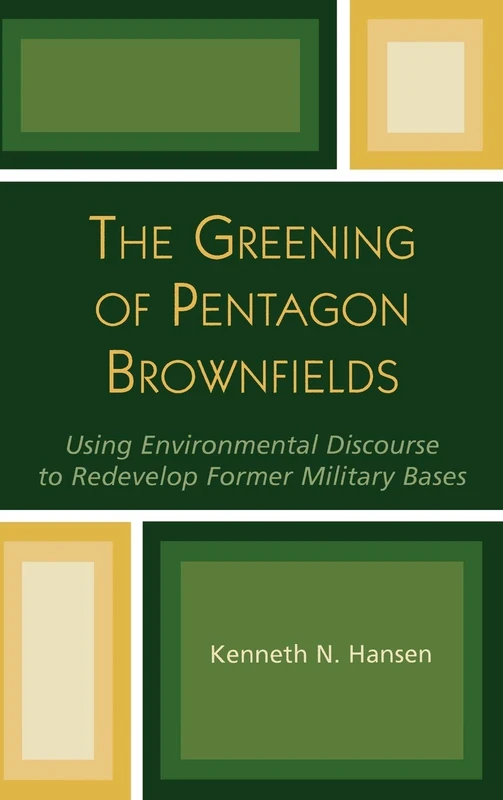 The Greening of Pentagon Brownfields: Using Environmental Discourse to Redevelop Former Military Bases - Image 1