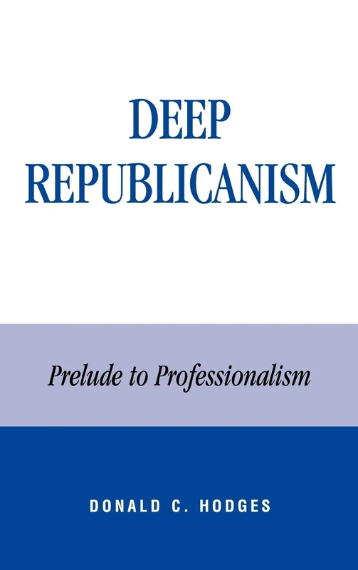 Deep Republicanism: Prelude to Professionalism