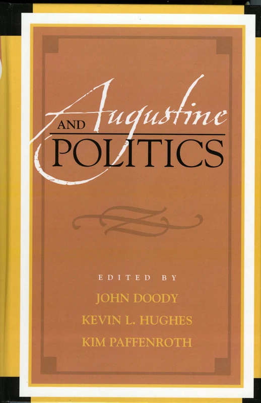 Augustine and Politics (Augustine in Conversation: Tradition and Innovation)