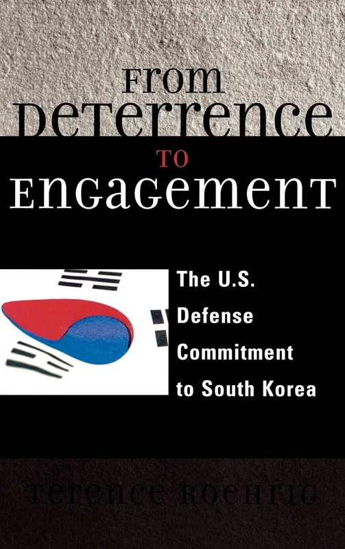 From Deterrence to Engagement: The U.S. Defense Commitment to South Korea