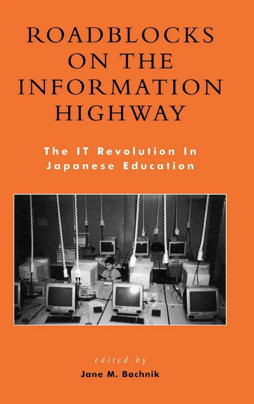Roadblocks on the Information Highway: The it Revolution in Japanese Education (Studies of Modern Japan)