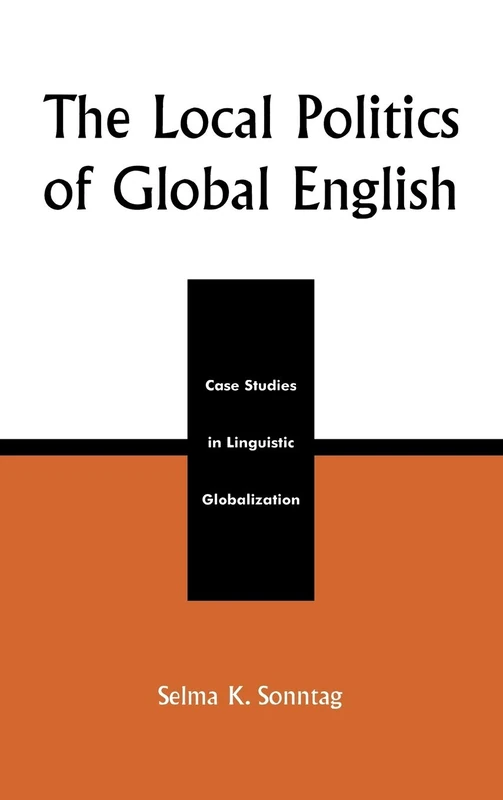 The Local Politics of Global English: Case Studies in Linguistic Globalization - Image 1
