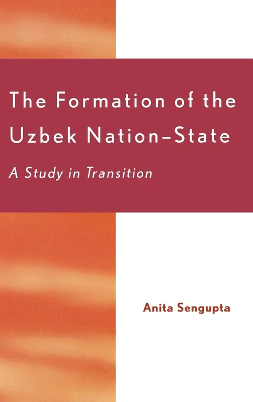 The Formation of the Uzbek Nation-state: A Study in Transition