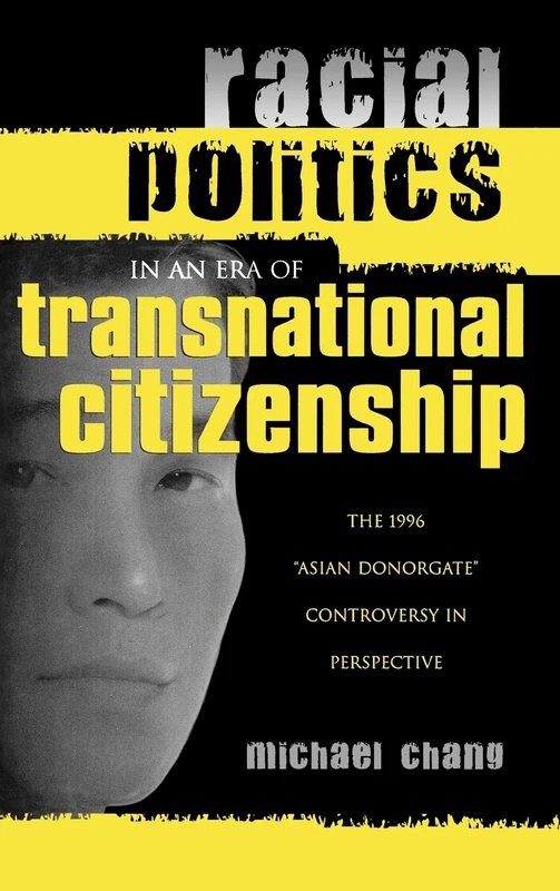 Racial Politics in an Era of Transnational Citizenship: The 1996 Asian Donorgate Controversy in Perspective