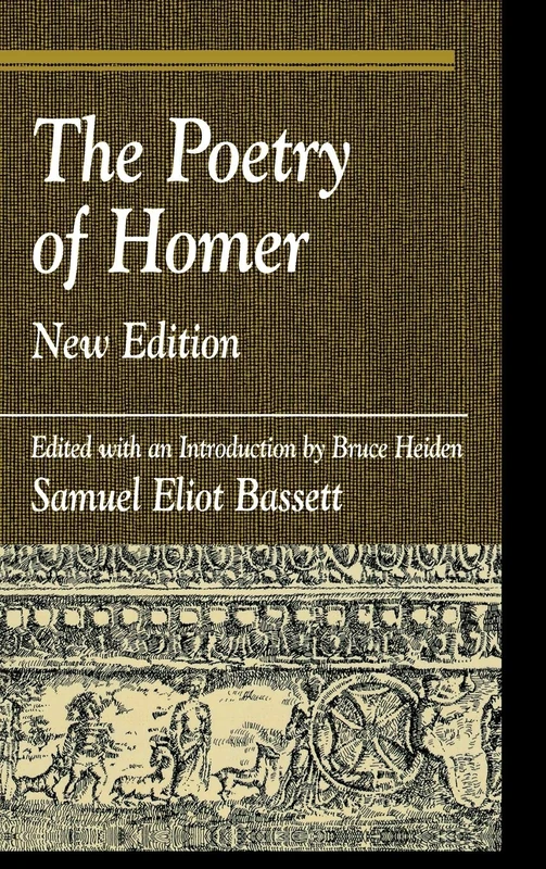 The Poetry of Homer: Edited with an Introduction by Bruce Heiden (Greek Studies: Interdisciplinary Approaches)