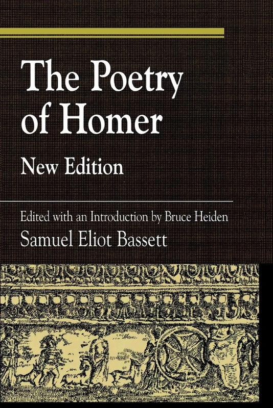 The Poetry of Homer (New Edition): Edited with an Introduction by Bruce Heiden (Greek Studies: Interdisciplinary Approaches)