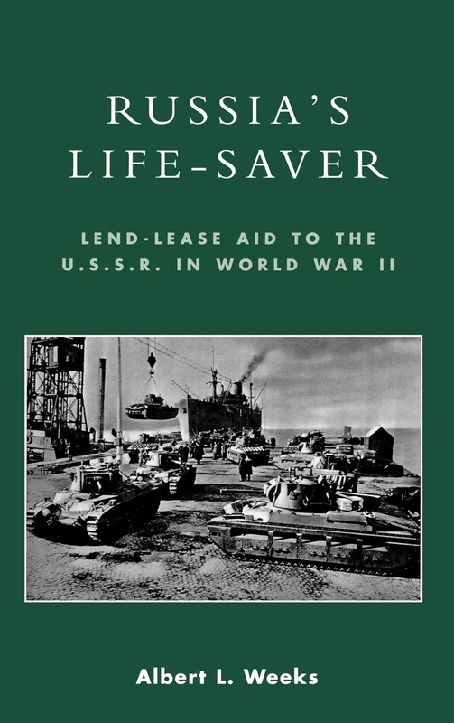 Russia's Life-Saver: Lend-Lease Aid to the U.S.S.R. in World War II
