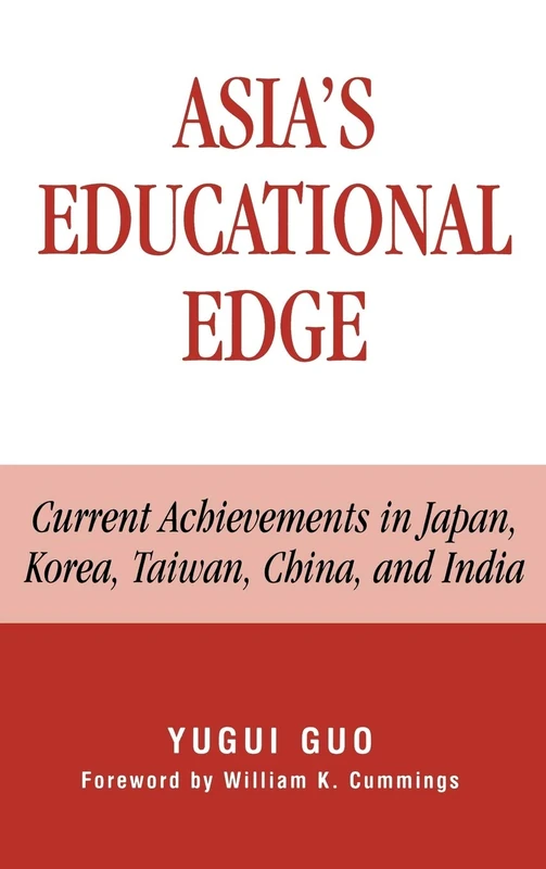 Asia's Educational Edge: Current Achievements in Japan, Korea, Taiwan, China, and India
