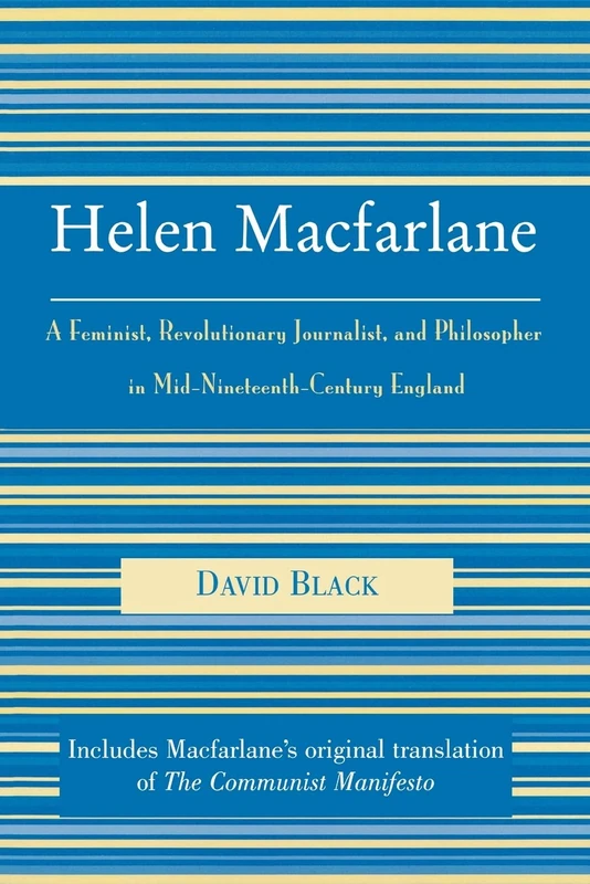 Helen Macfarlane: A Feminist, Revolutionary Journalist, and Philosopher in Mid-Nineteenth-Century England (The Raya Dunayevskaya Series in Marxism and Humanism) - Image 1