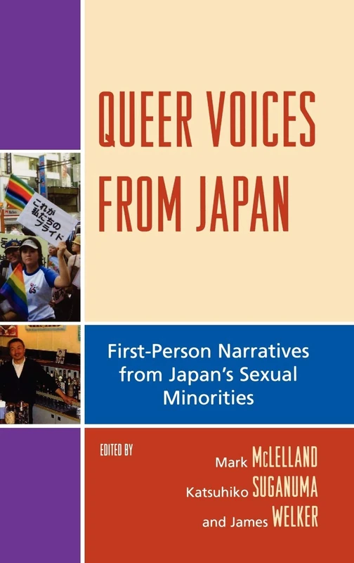 Queer Voices from Japan: First Person Narratives from Japan's Sexual Minorities (AsiaWorld) (New Studies in Modern Japan)
