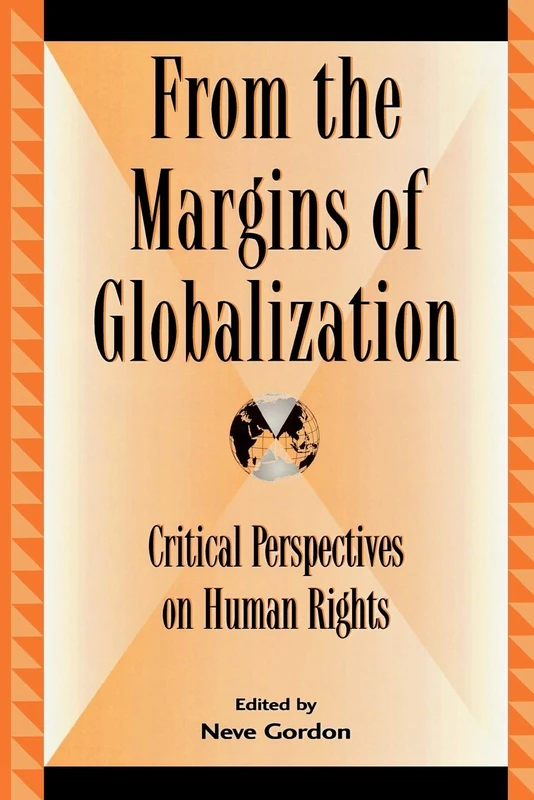 From the Margins of Globalization: Critical Perspectives on Human Rights (Global Encounters: Studies in Comparative Political Theory) - Image 1
