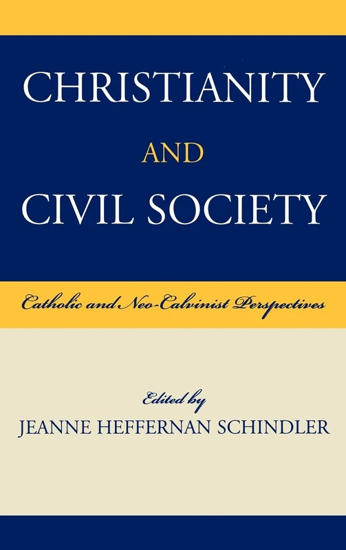 Christianity and Civil Society: Catholic and Neo-Calvinist Perspectives