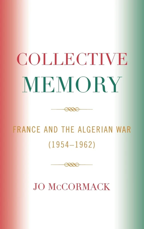 Collective Memory (After the Empire: The Francophone World and Postcolonial France): France and the Algerian War (1954-62) - Image 1