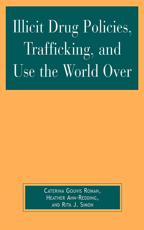 Illicit Drug Policies, Trafficking, and Use the World Over (Global Perspectives on Social Issues)