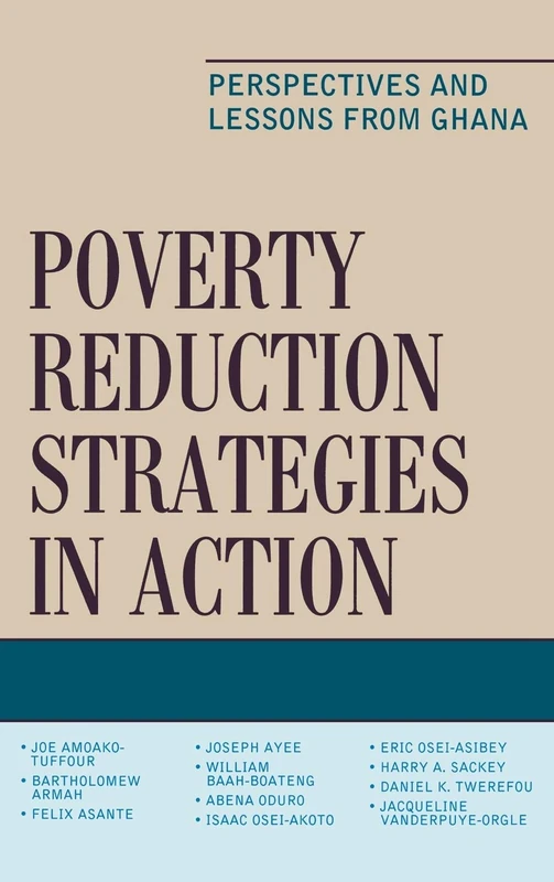 Poverty Reduction Strategies in Action: Perspectives and Lessons from Ghana (Key Concepts in Philosophy)