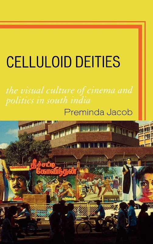 Celluloid Deities: The Visual Culture of Cinema and Politics in South India - Image 1