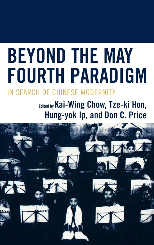 Beyond the May Fourth Paradigm: In Search of Chinese Modernity