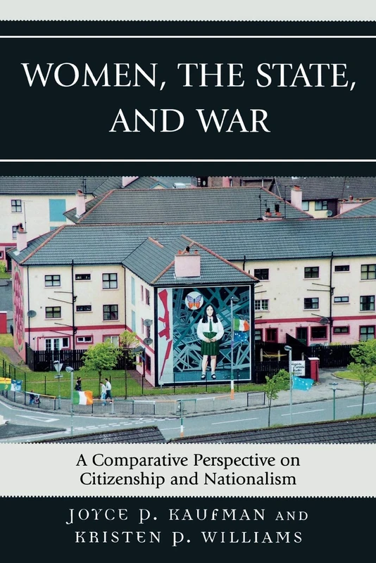 Women, the State, and War: A Comparative Perspective on Citizenship and Nationalism
