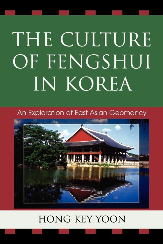 The Culture of Fengshui in Korea: An Exploration of East Asian Geomancy (AsiaWorld)