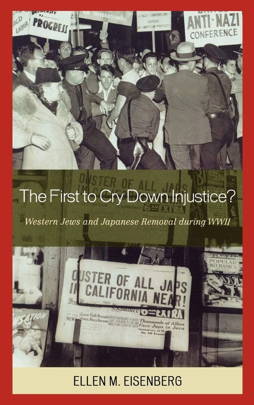The First to Cry Down Injustice?: Western Jews and Japanese Removal During WWII