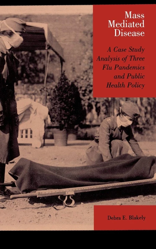 Mass Mediated Disease: A Case Study Analysis of Three Flu Pandemics and Public Health Policy