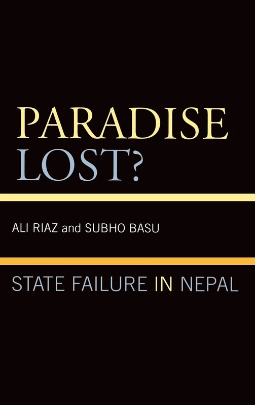 Paradise Lost?: State Failure in Nepal