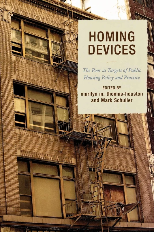 Homing Devices: The Poor as Objects of Public Policy and Practice: The Poor as Targets of Public Housing Policy and Practice