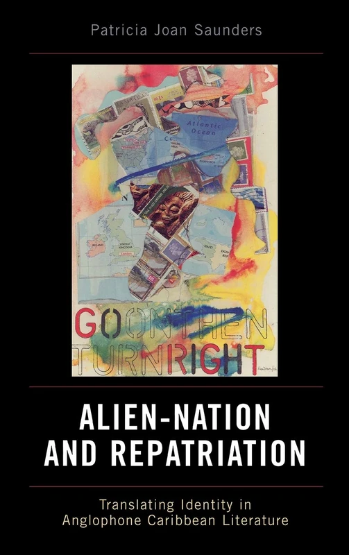 Alien-Nation and Repatriation: Translating Identity in Anglophone Caribbean Literature: Translating Identity in Caribbean Literature (Caribbean Studies)
