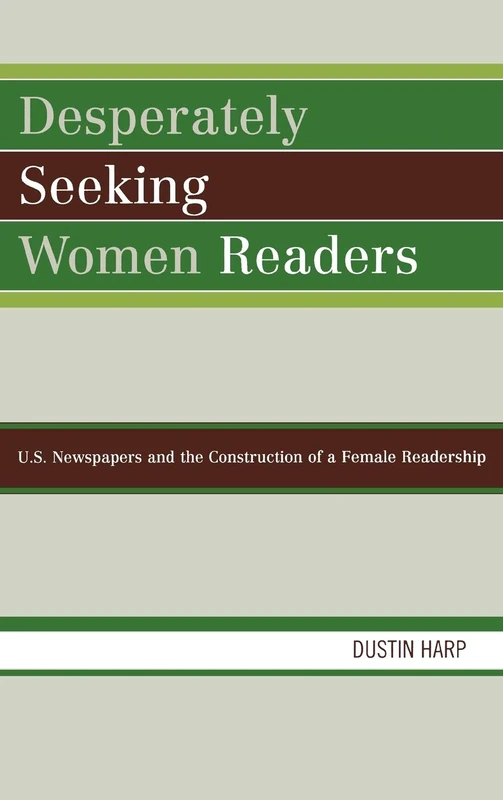 Desperately Seeking Women Readers: U.S. Newspapers and the Construction of a Female Readership - Image 1