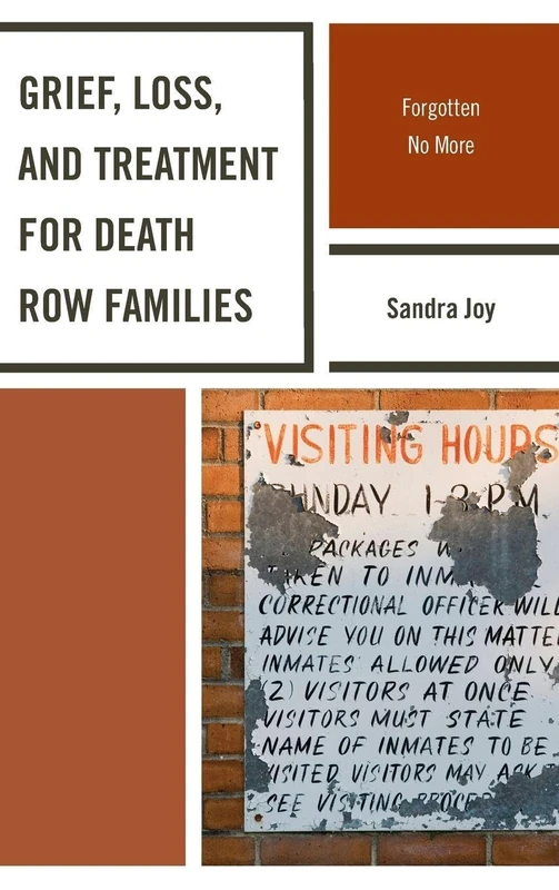 Grief, Loss, and Treatment for Death Row Families: Forgotten No More