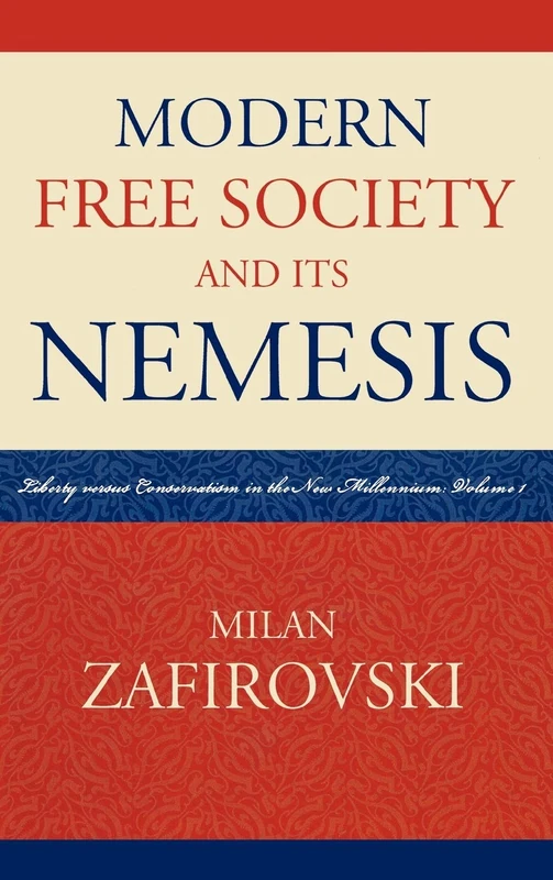 Modern Free Society and Its Nemesis: Liberty Versus Conservatism in the New Millennium - Image 1