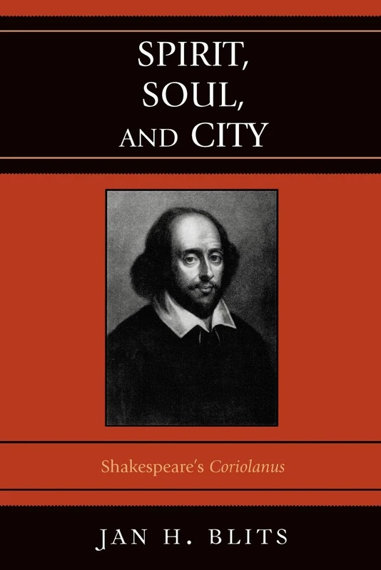 Spirit, Soul, and City: Shakespeare's 'Coriolanus'