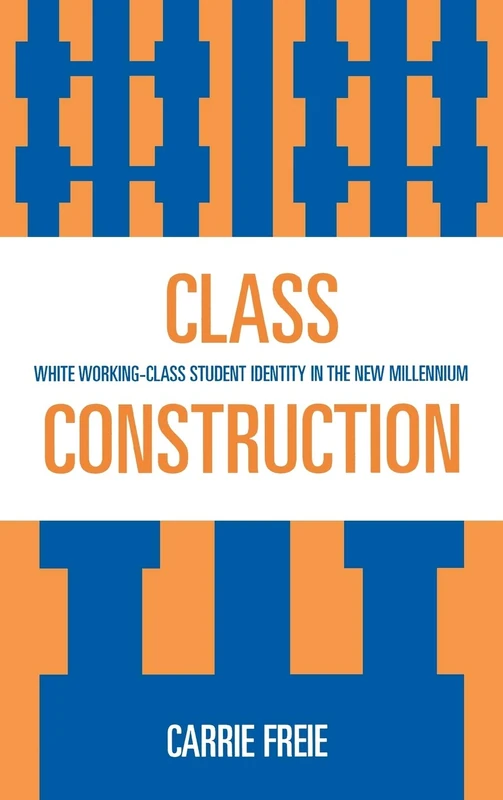 Class Construction: White Working-class Student Identity in the New Millennium