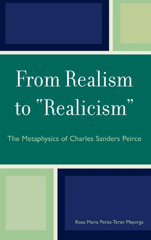 From Realism to Realicism: The Metaphysics of Charles Sanders Peirce
