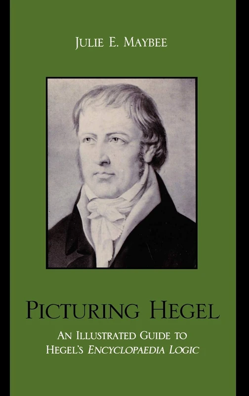 Picturing Hegel: An Illustrated Guide to Hegel's Encyclopaedia Logic